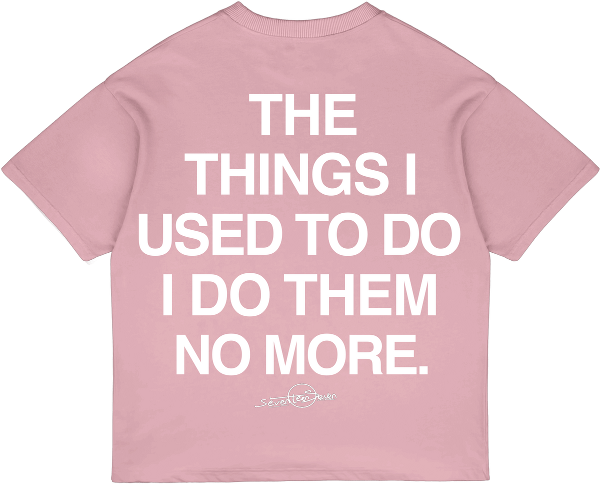 God Changed Me oversized tee in pink, back view with THE THINGS I USED TO DO I DO THEM NO MORE. print