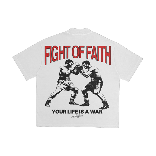 Fight The Good Fight Christian streetwear tee in white, back print "Fight of Faith, Your Life Is a War"